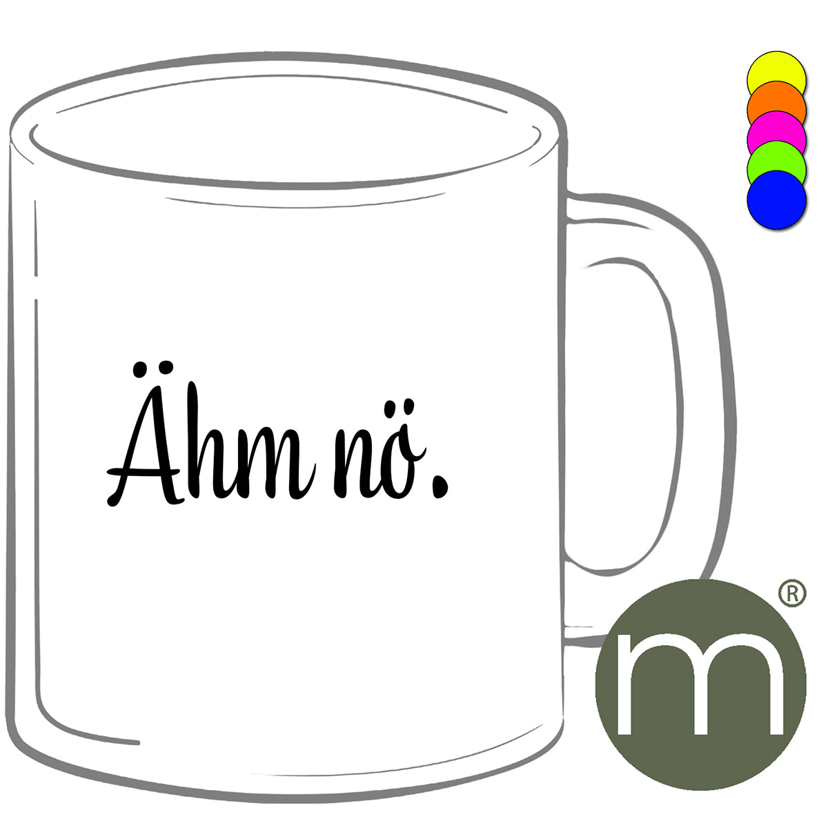 Tasse Neon #12200 - Ähm nö