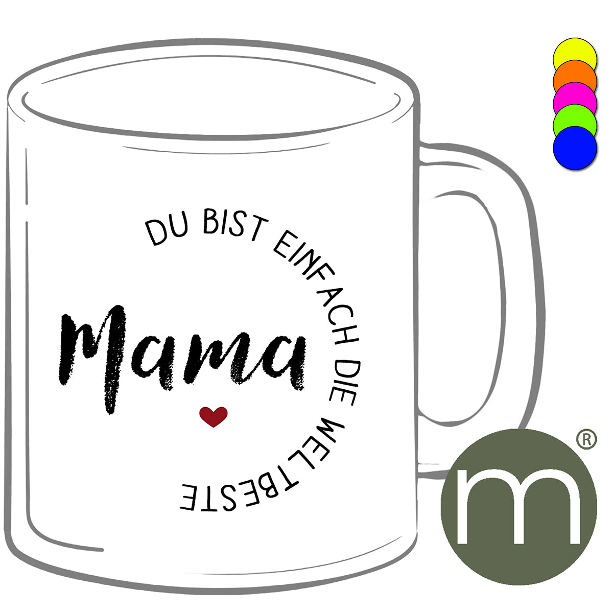 Tasse Neon #12227 - Mama du bist...