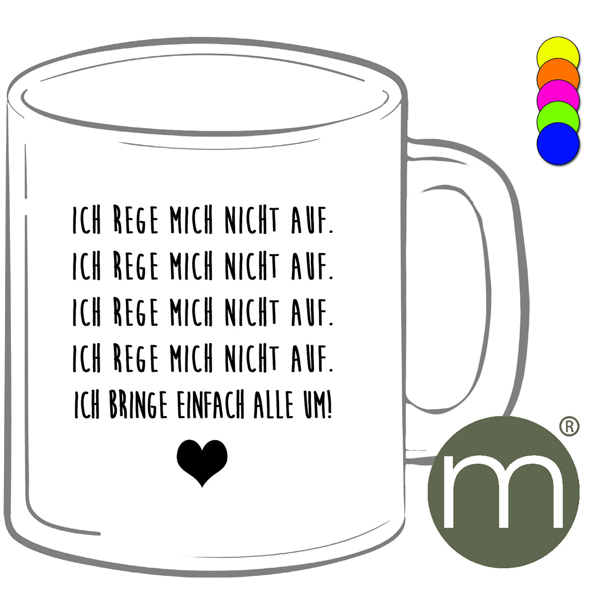Tasse Neon #12230 - ich rege mich nicht auf...