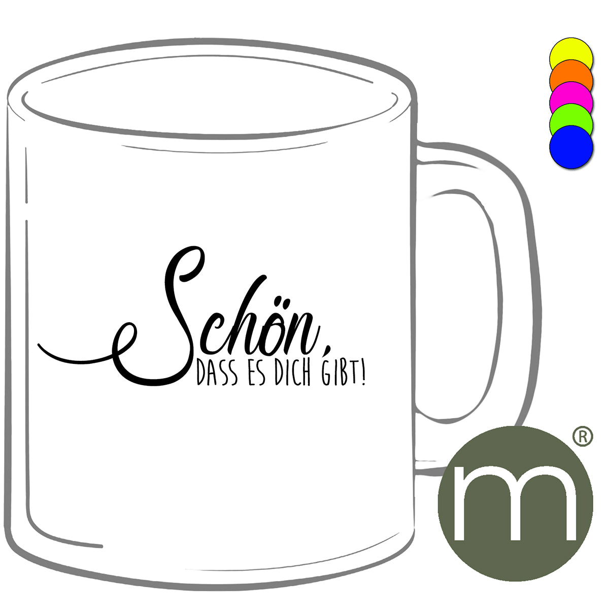 Tasse Neon #12247 - Schön dass es dich gibt!