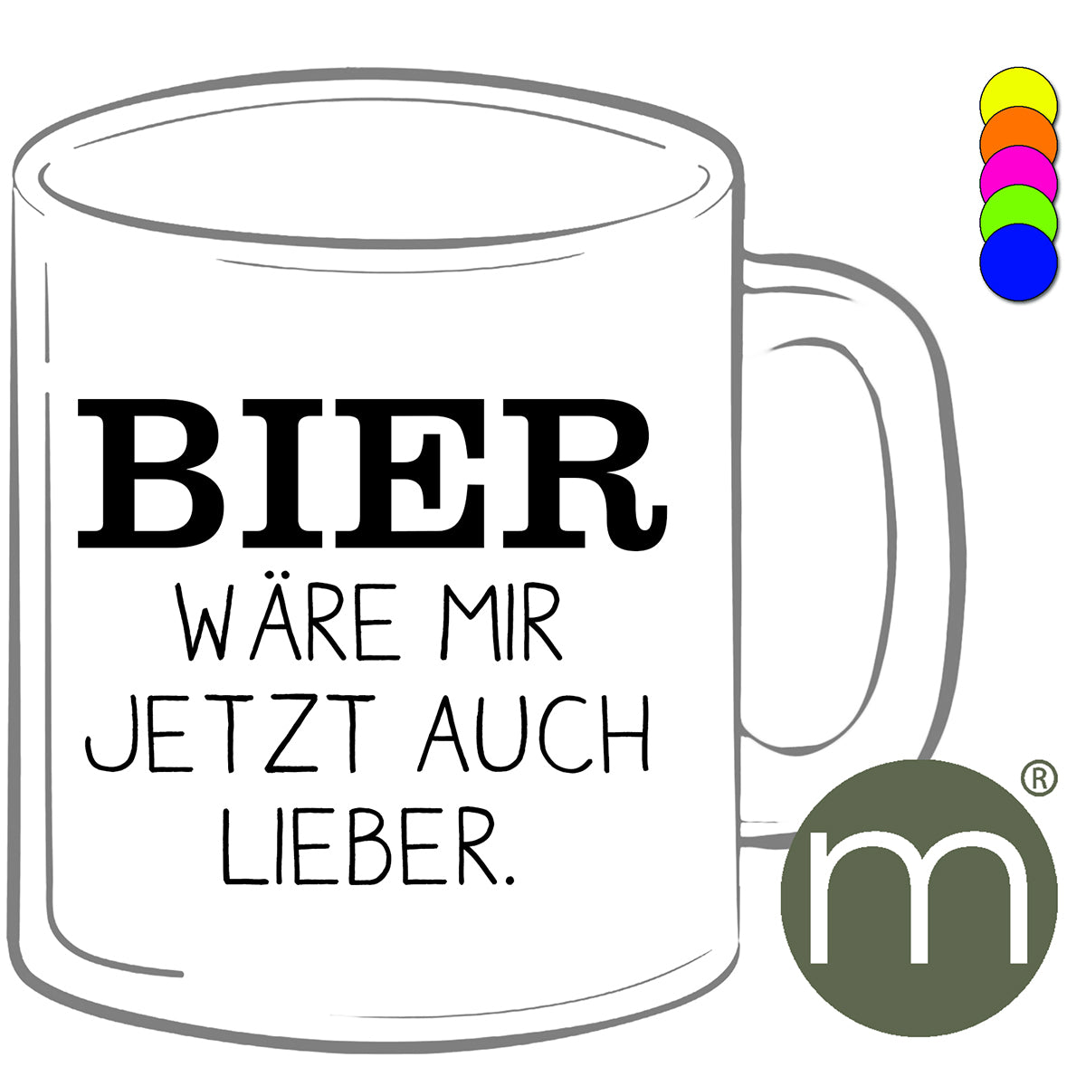 Tasse Neon #12277 - Bier wäre mir jetzt auch lieber