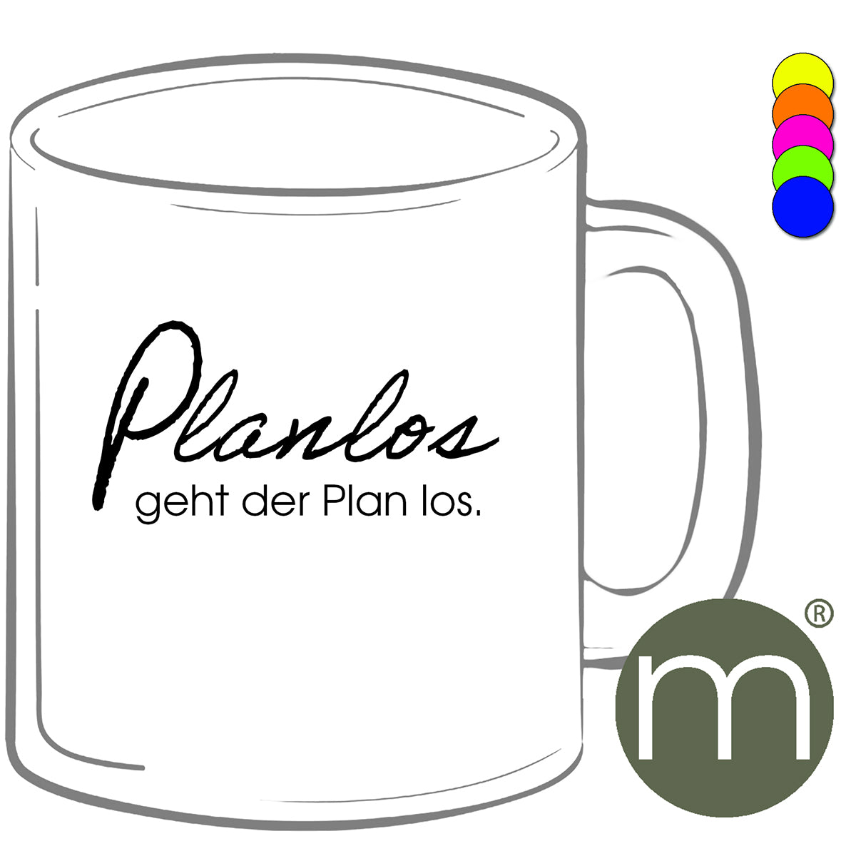 Tasse Neon #12282 - Planlos geht der Plan los