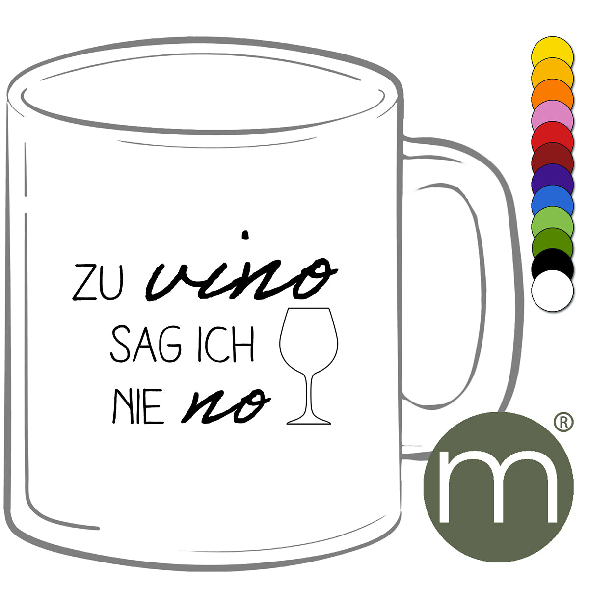 Tasse Klassik #11229 - zu Vino sag ich nie no
