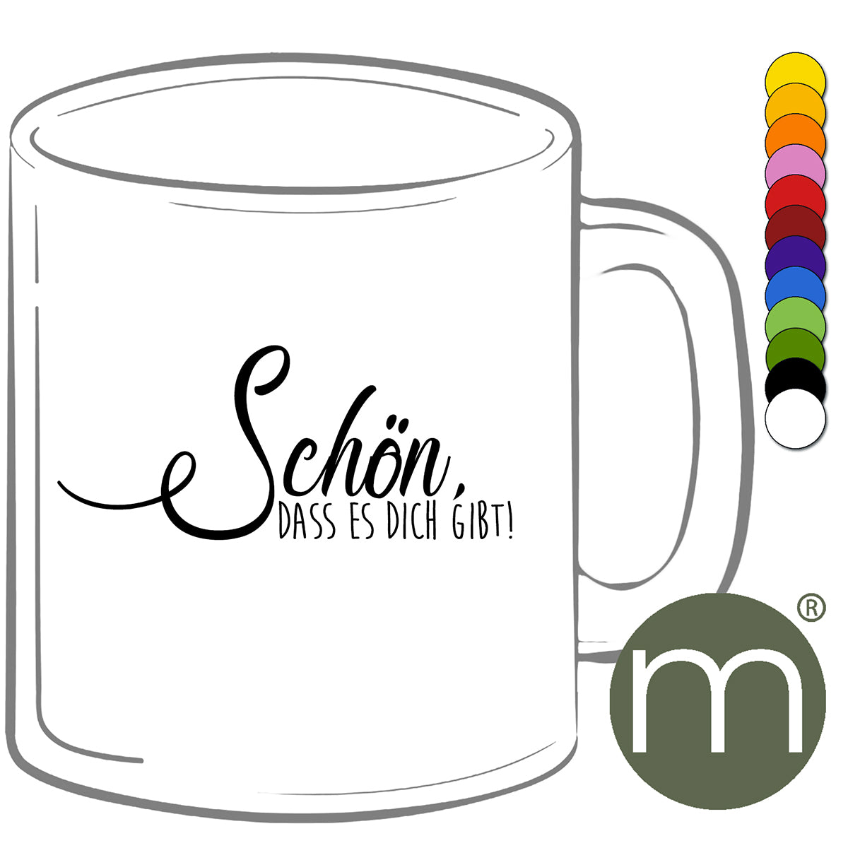Tasse Klassik #11247 - Schön dass es dich gibt!
