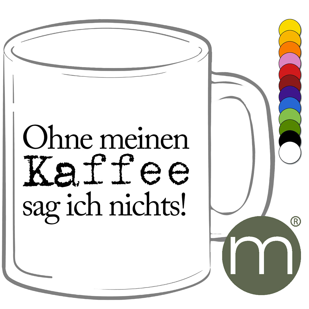 Tasse Klassik #11251 - Ohne meinen Kaffee...