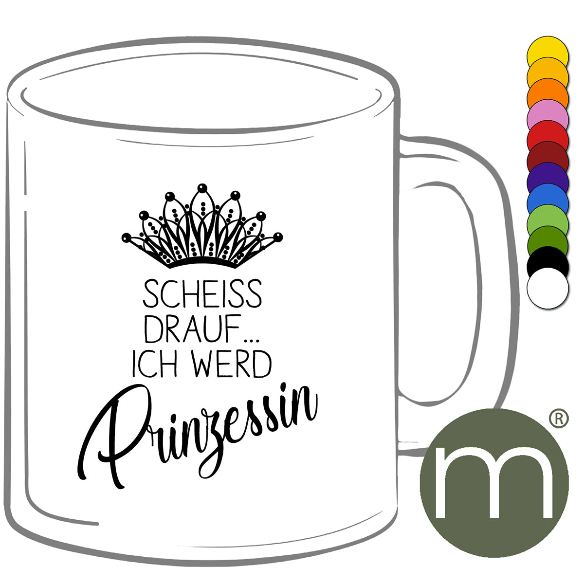 Tasse Klassik #11258 - Scheiß drauf ich werd Prinzessin