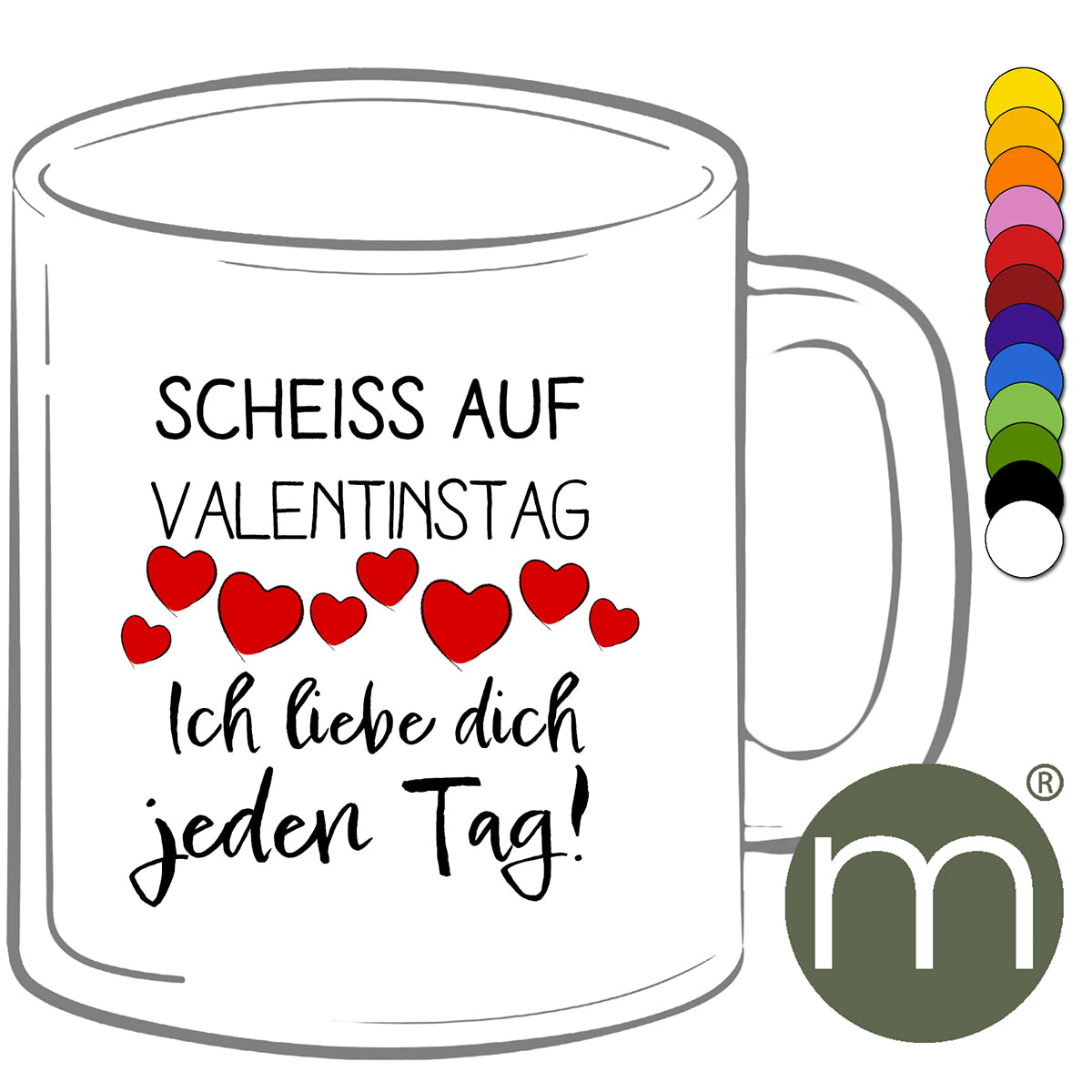 Tasse Klassik #11261 - ... Ich liebe dich jeden Tag!