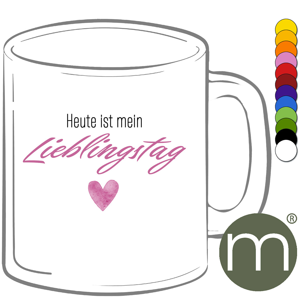 Tasse Klassik #11269 - Heute ist mein Lieblingstag