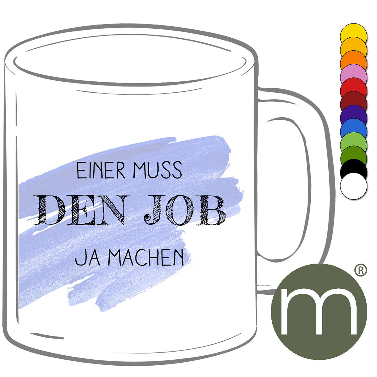 Tasse Klassik #11275 - Einer muss den Job ja machen