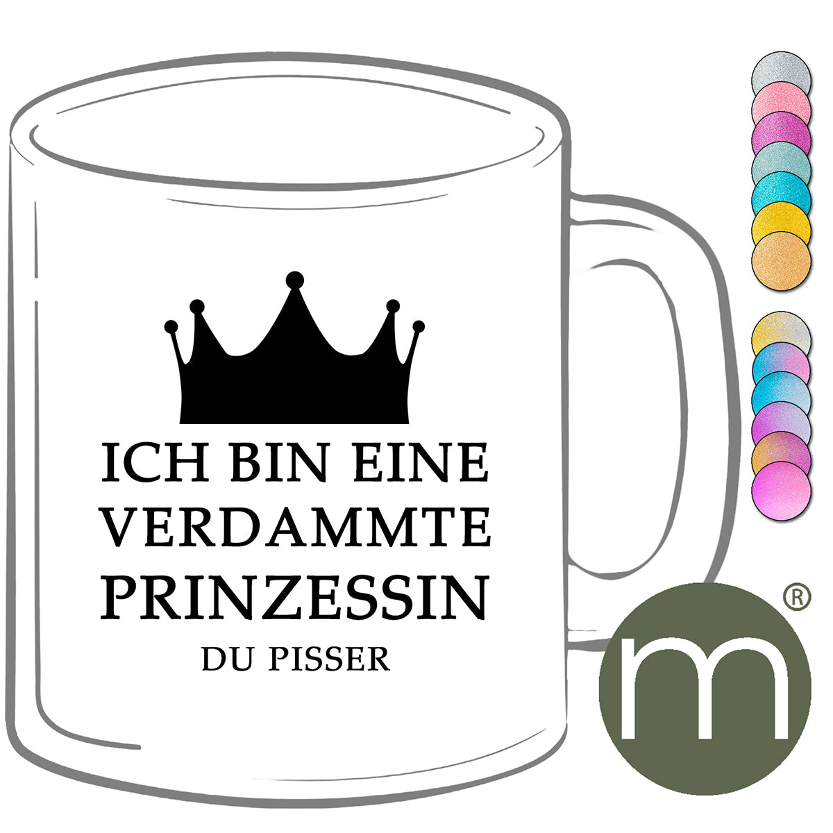 Tasse Glitzer #13255 - Ich bin eine verdammte Prinzessin du...
