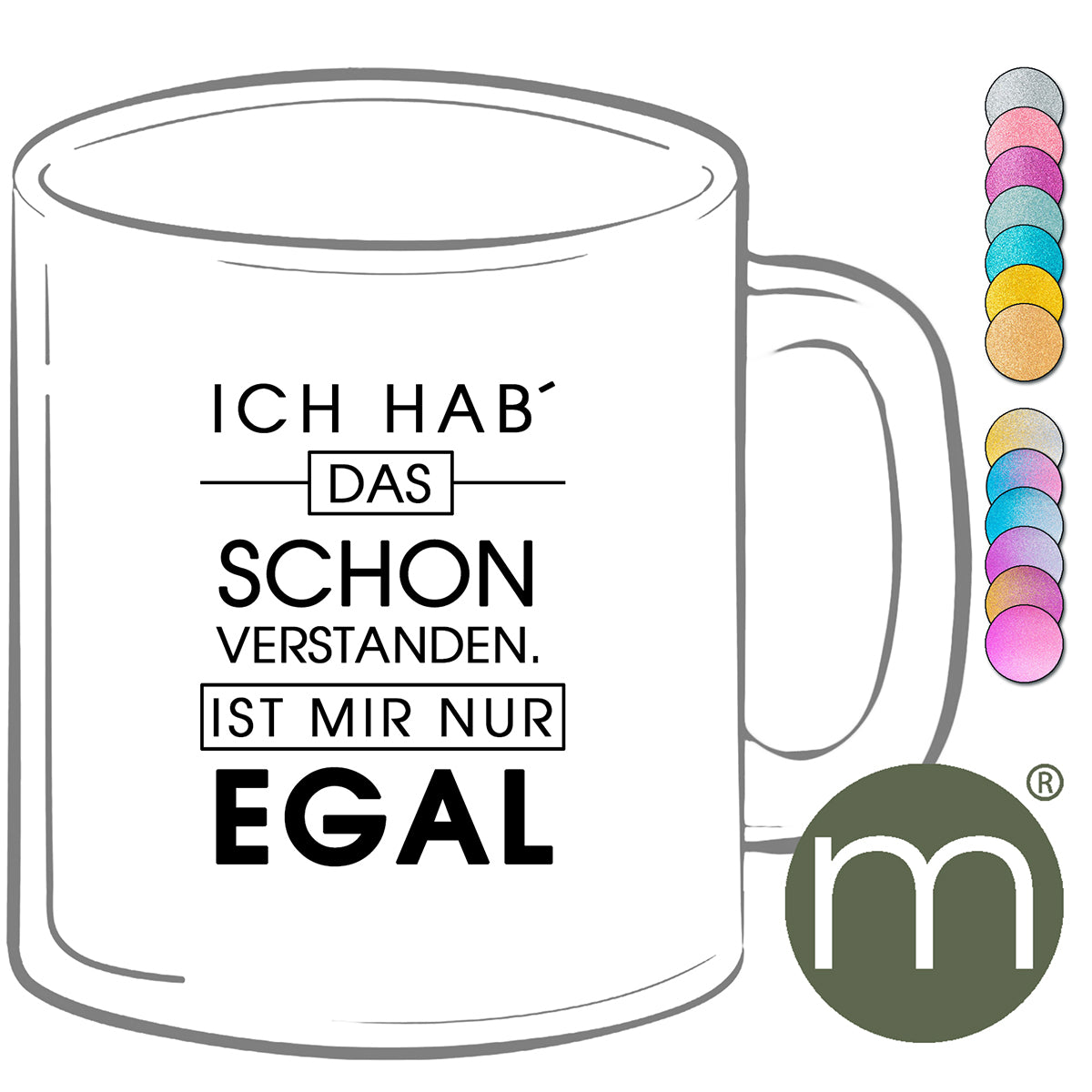 Tasse Glitzer #13273 - Ich hab` dass schon verstanden. Ist mir nur egal