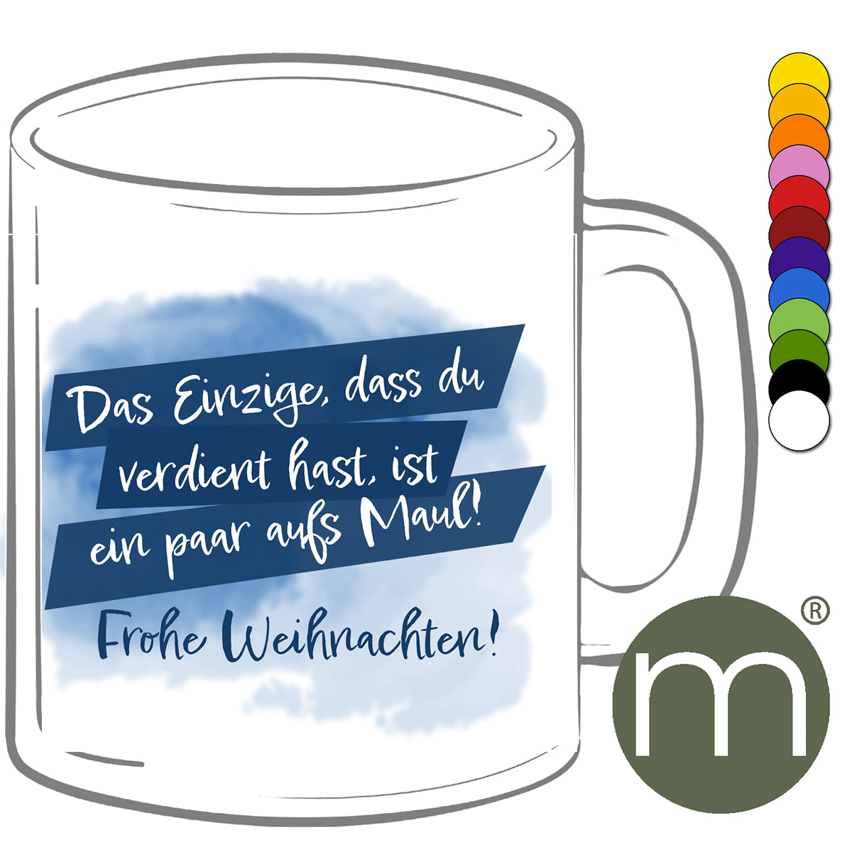 Tasse Klassik #11906 - Das Einzige, dass du verdient hast...