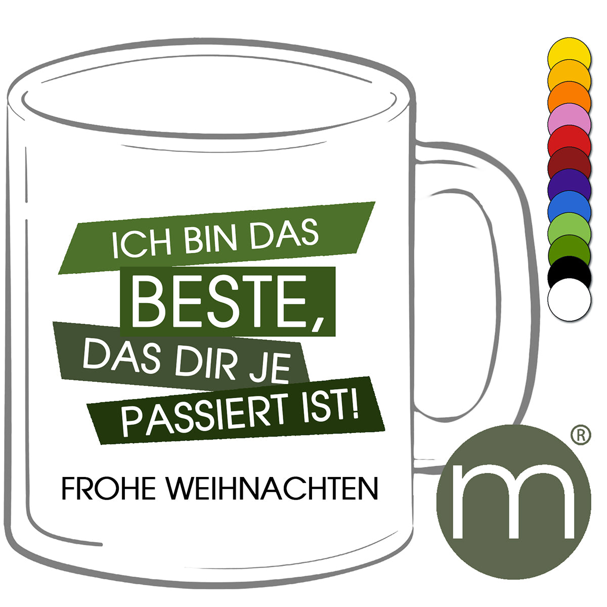 Tasse Klassik #11908 - Ich bin das Beste, was dir je passiert ist!...