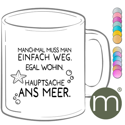 Tasse Glitzer #13271 - Manchmal muss man einfach weg...