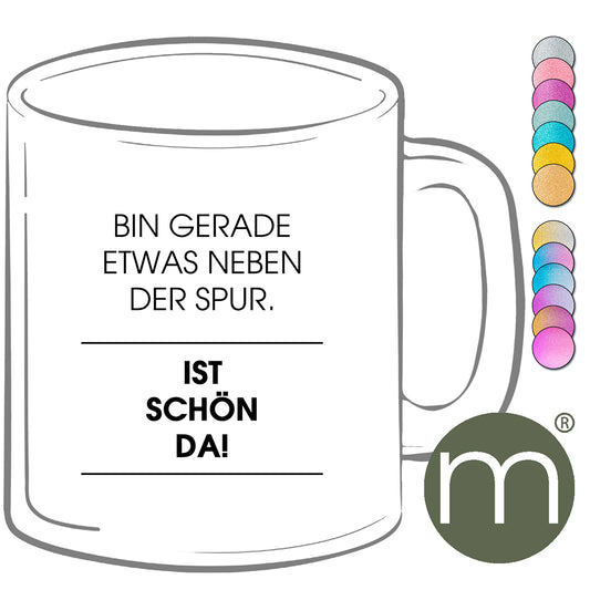 Tasse Glitzer #13272 - Bin gerade etwas neben der Spur...