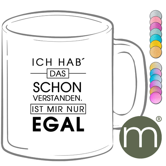Tasse Glitzer #13273 - Ich hab` dass schon verstanden. Ist mir nur egal