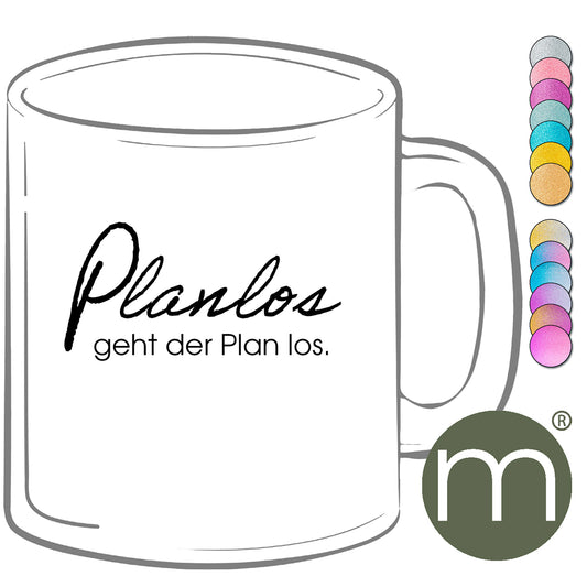 Tasse Glitzer #13282 - Planlos geht der Plan los