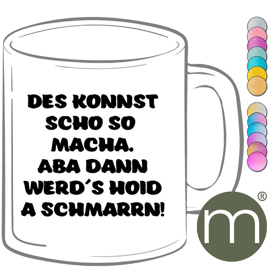Tasse Glitzer #13403 - Des konnst scho macha...
